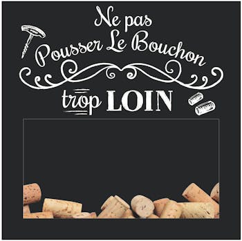Boite à bouchons en bois noir "Ne pas Pousser le Bouchon trop loin" 25,5x25,5x7cm